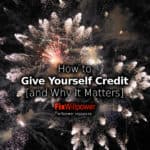 How to Give Yourself Credit [and Why It Matters]