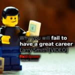 Why you will fail to have a great career: Larry Smith [VIDEO]
