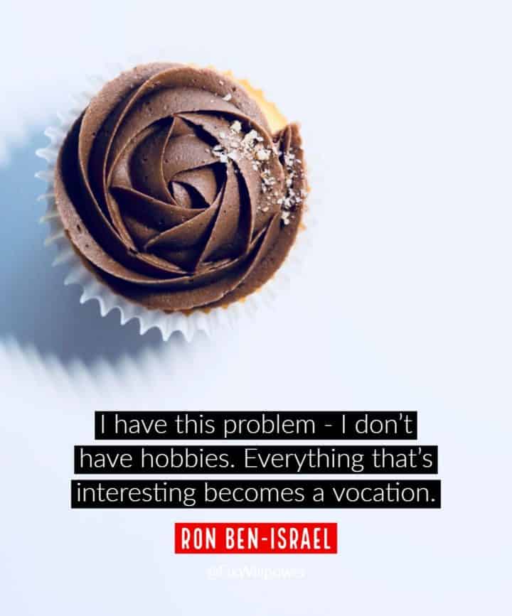 hobbies quotes Ben-Israel