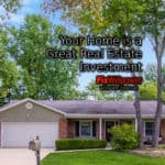 Your Home is a Great Real Estate Investment [VIDEO]