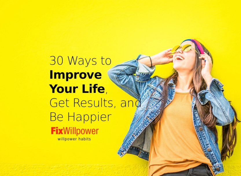 30 Ways How to Improve Your Life, Get Results, Be Happier [in 2024 ...