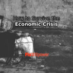 How to Survive the Economic Crisis [of 2021]?