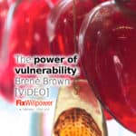 The power of vulnerability: Brené Brown [VIDEO]